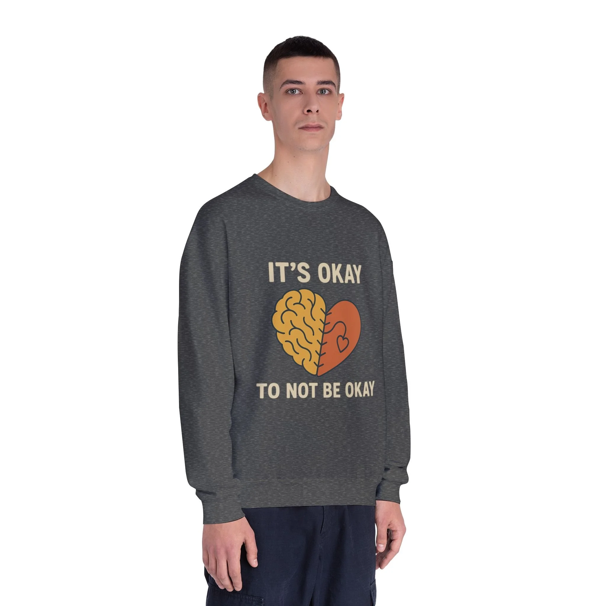 Crewneck Sweatshirt - It's Okay to Not Be Okay