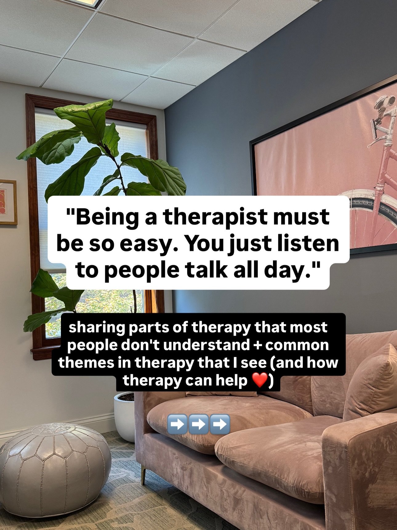 Therapy is a special and unique place. It's not one where people always come in super enthusiastic (sometimes they do) but it is a place that with the right (trained, ethical, and effective) therapist and client willingness - a LOT can be accomplishe