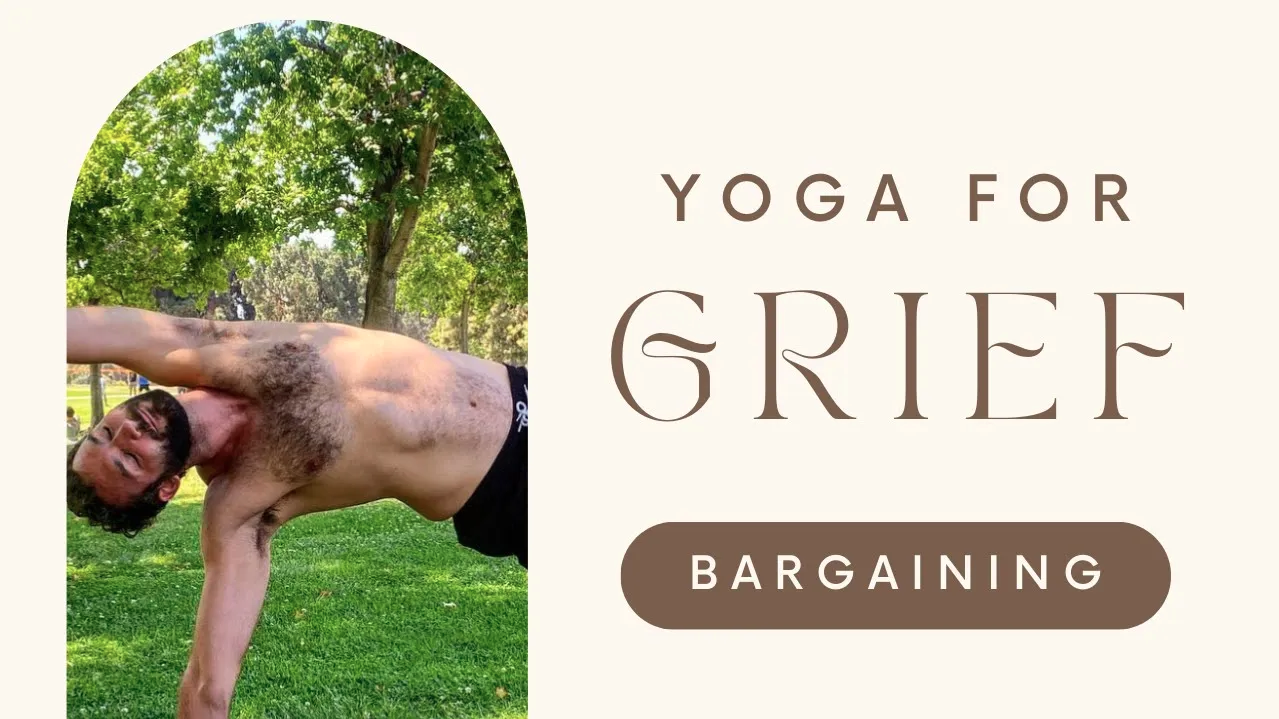 Yoga for Grief: Bargaining | Heart Opening and Letting Go