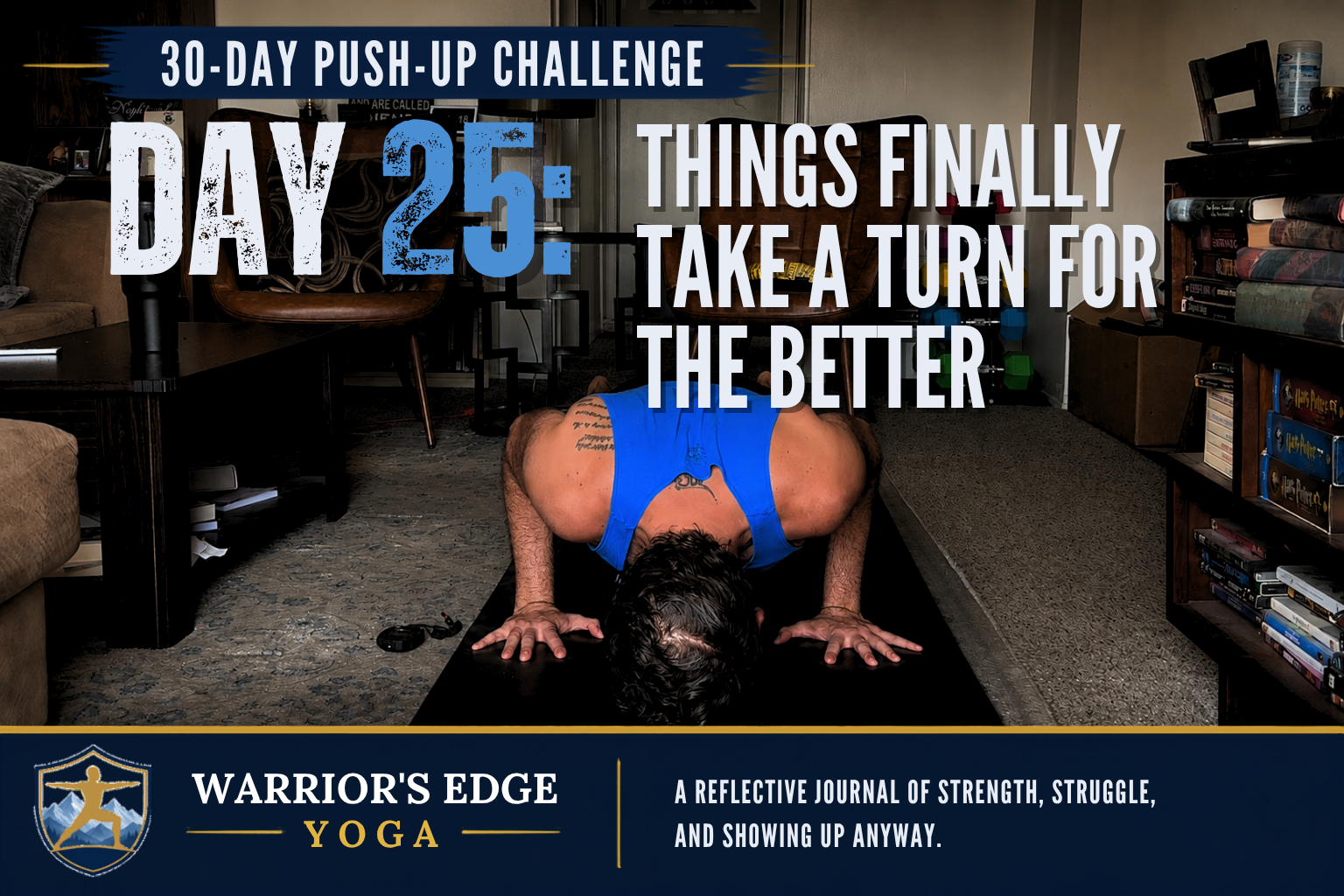 Day 25: Things Finally Take a Turn for the Better