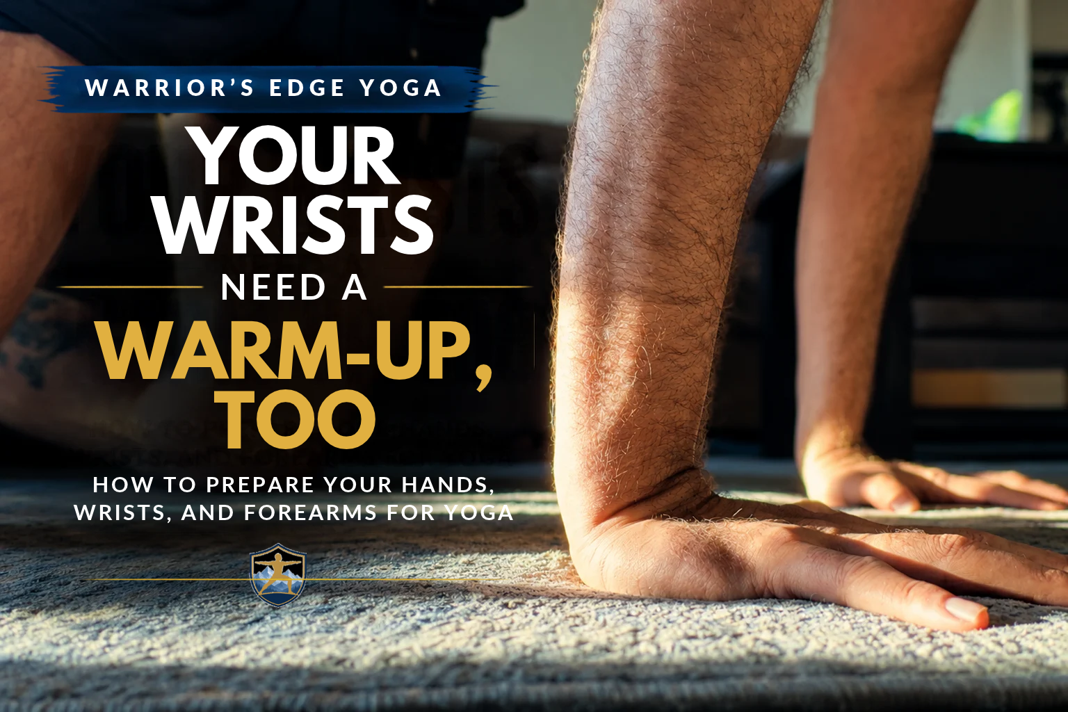 How to Prepare Your Wrists for Yoga