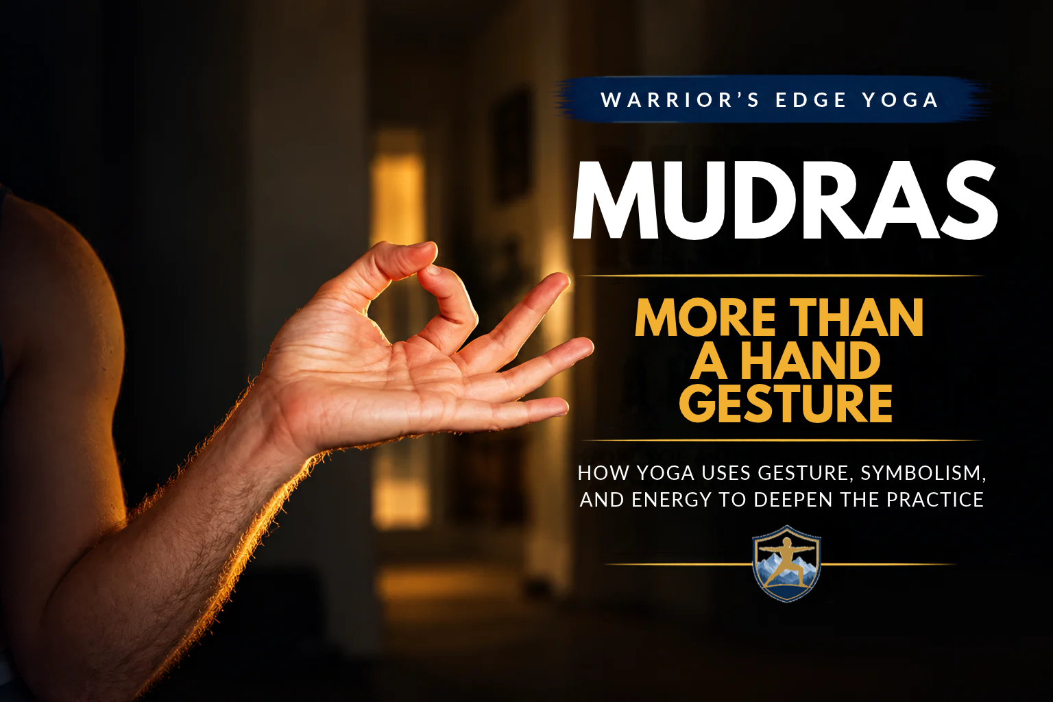Understanding the Mudras: Yoga's Hand Gestures and the Power of Intention