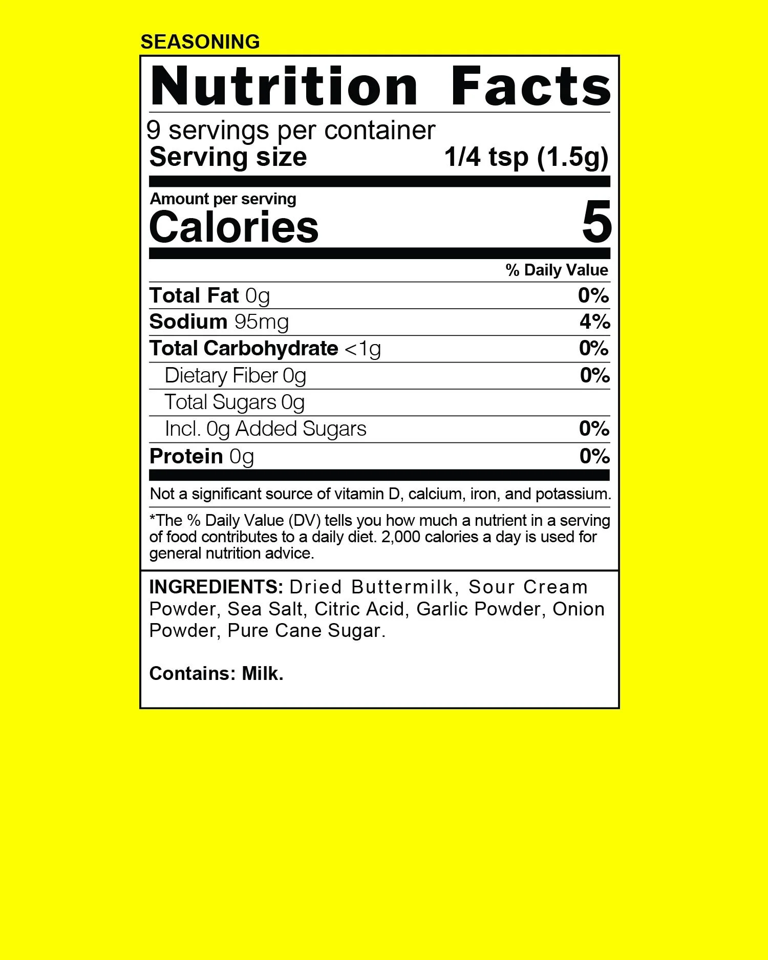 Nutrition facts label on a yellow background, indicating serving size, calories, and nutritional content for a food product with ingredients including dried buttermilk, sour cream powder, sea salt, citric acid, garlic powder, onion powder, and pure cane sugar. Contains milk.
