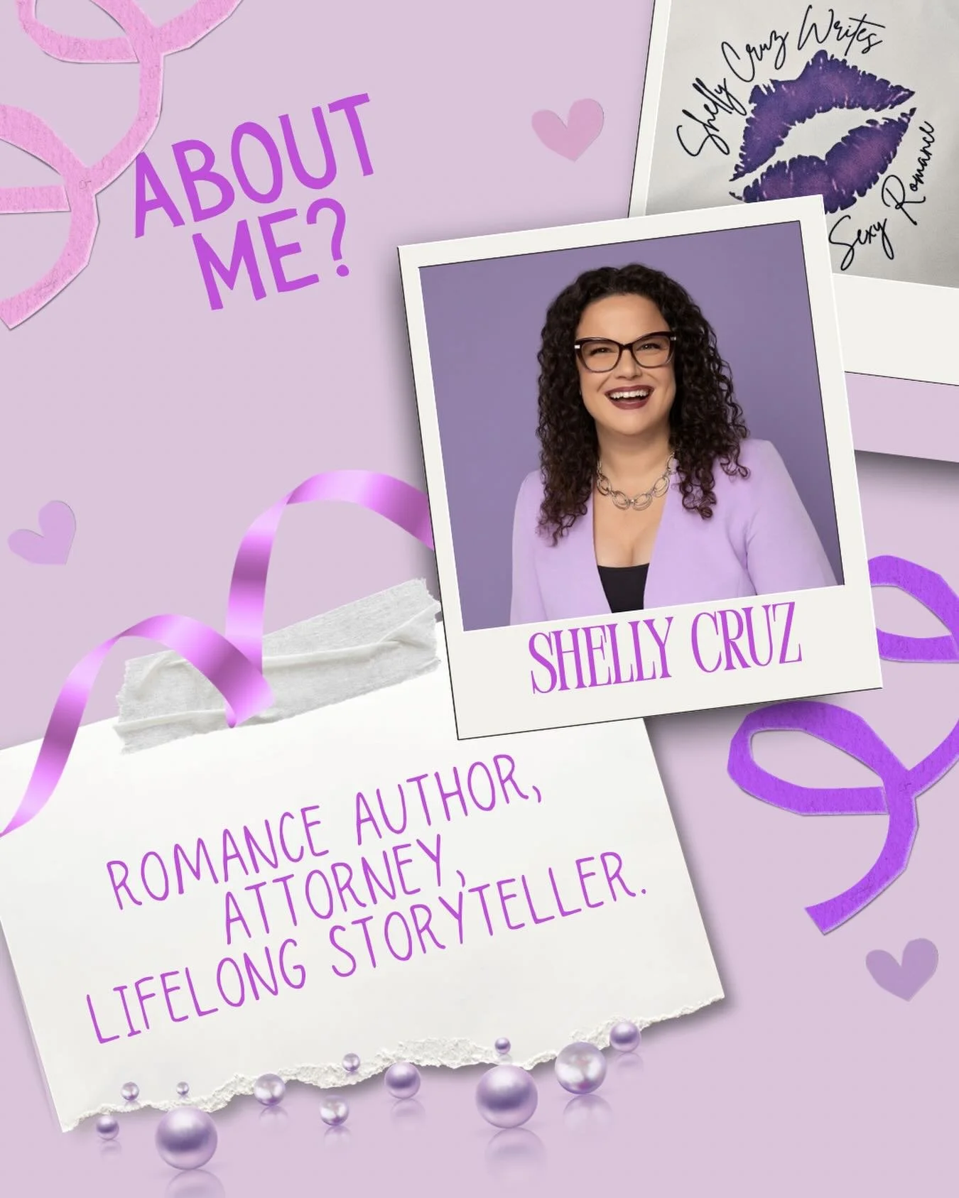 I&rsquo;m Shelly Cruz: multilingual attorney, romance author, and lifelong storyteller, with more layers than I can fit in one bio. 

My stories are rooted in Latine culture, family, resilience, and amor&mdash;with plenty of coraz&oacute;n and charac