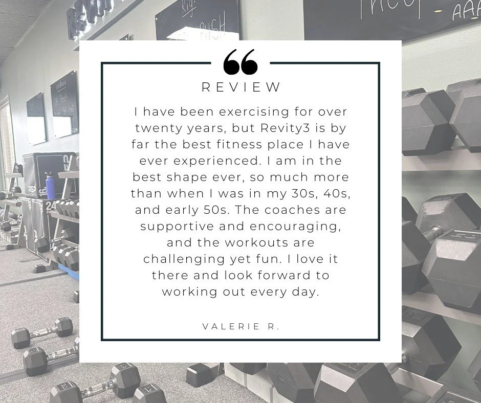 I have been exercising for over twenty years, but Revity3 is by far the best fitness place I have ever experienced. Six years ago I was frustrated with my workouts and not achieving what I wanted and how I wanted to feel. I am in the best shape ever,