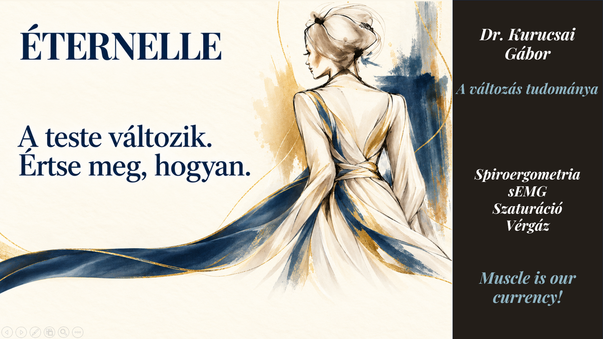 An artistic illustration of a woman in a flowing dress with a mix of beige, blue, and gold colors, set against a background with a splash of blue and beige watercolor effects. The right side contains text in Hungarian and English about body changes and scientific methods, with a dark background and white, blue, and light blue text.