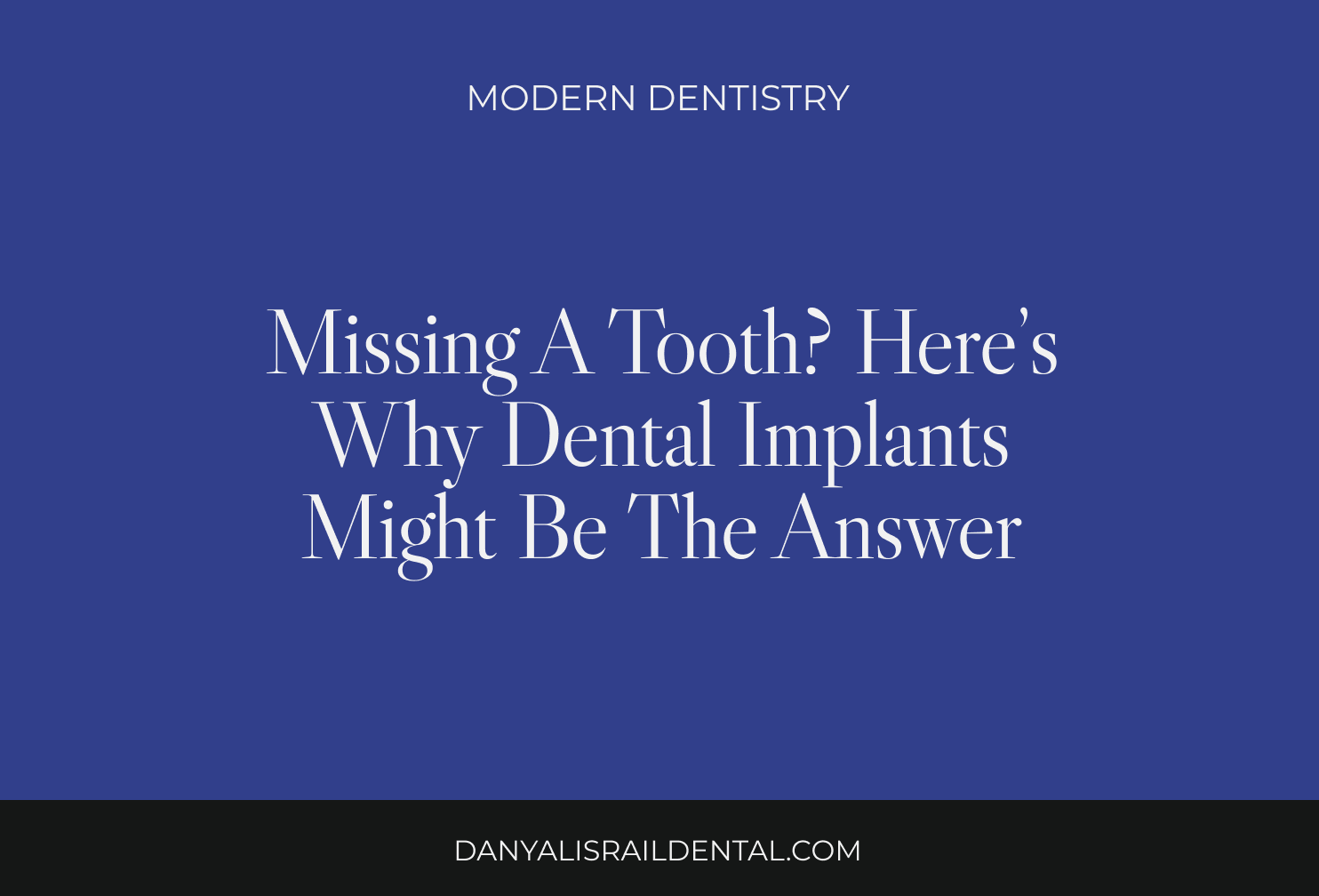 Missing a Tooth? Here’s Why Dental Implants Might Be the Answer
