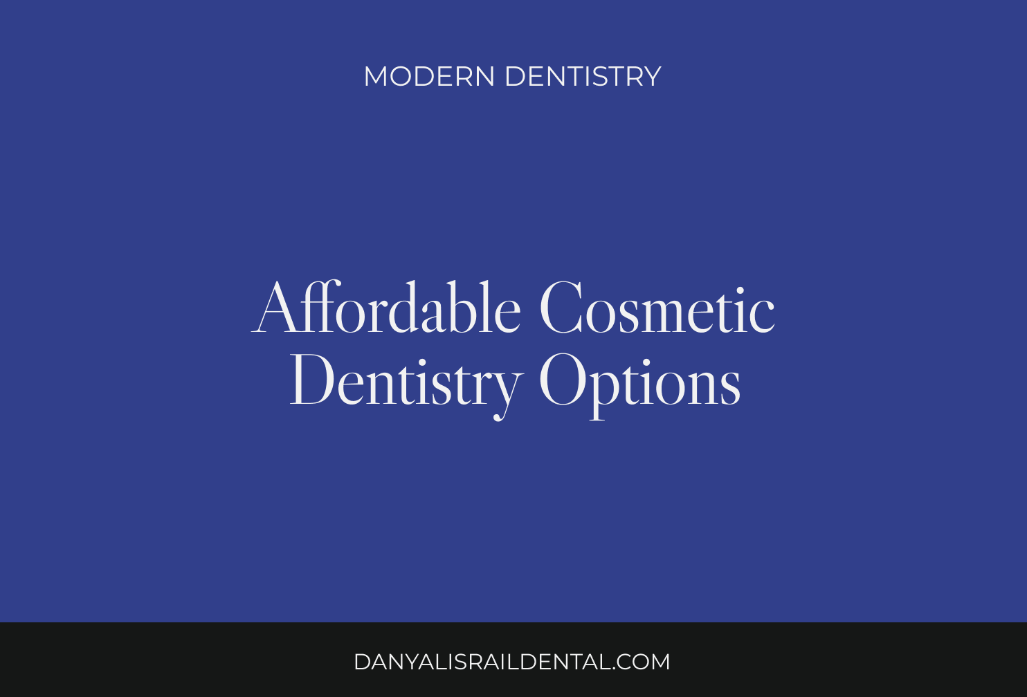Affordable Cosmetic Dentistry Options