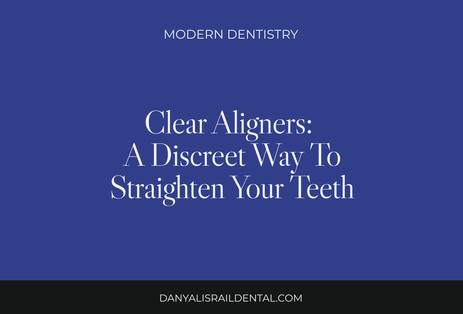 Clear Aligners in Birmingham MI: A Discreet Way to Straighten Your Teeth