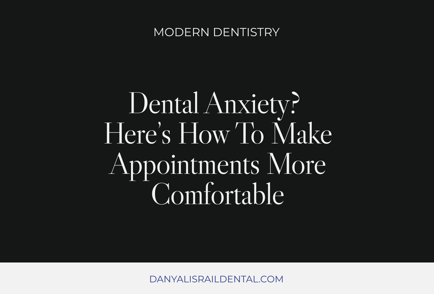 Dental Anxiety? Here’s How to Make Appointments More Comfortable