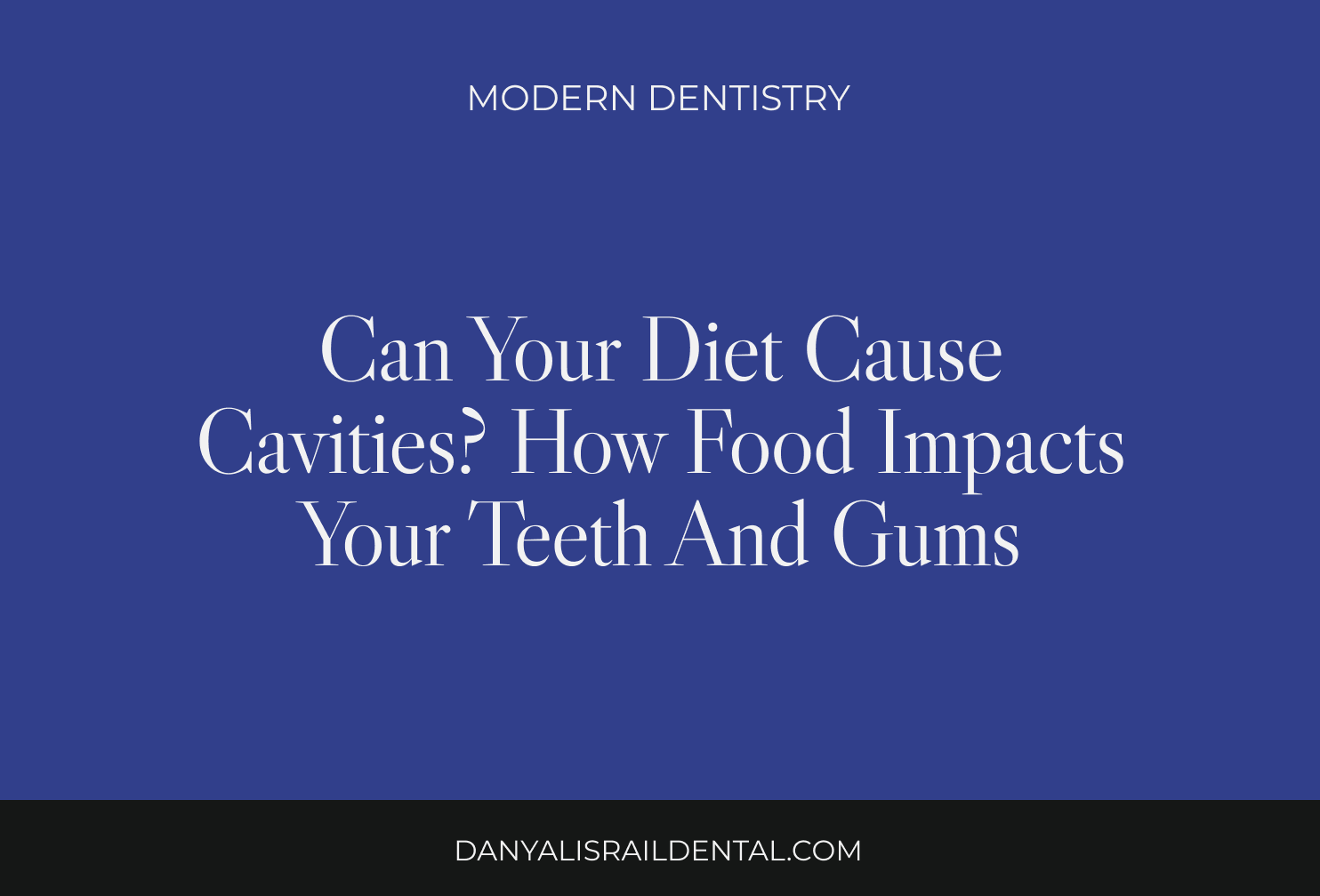 Can Your Diet Cause Cavities? How Food Impacts Your Teeth and Gums