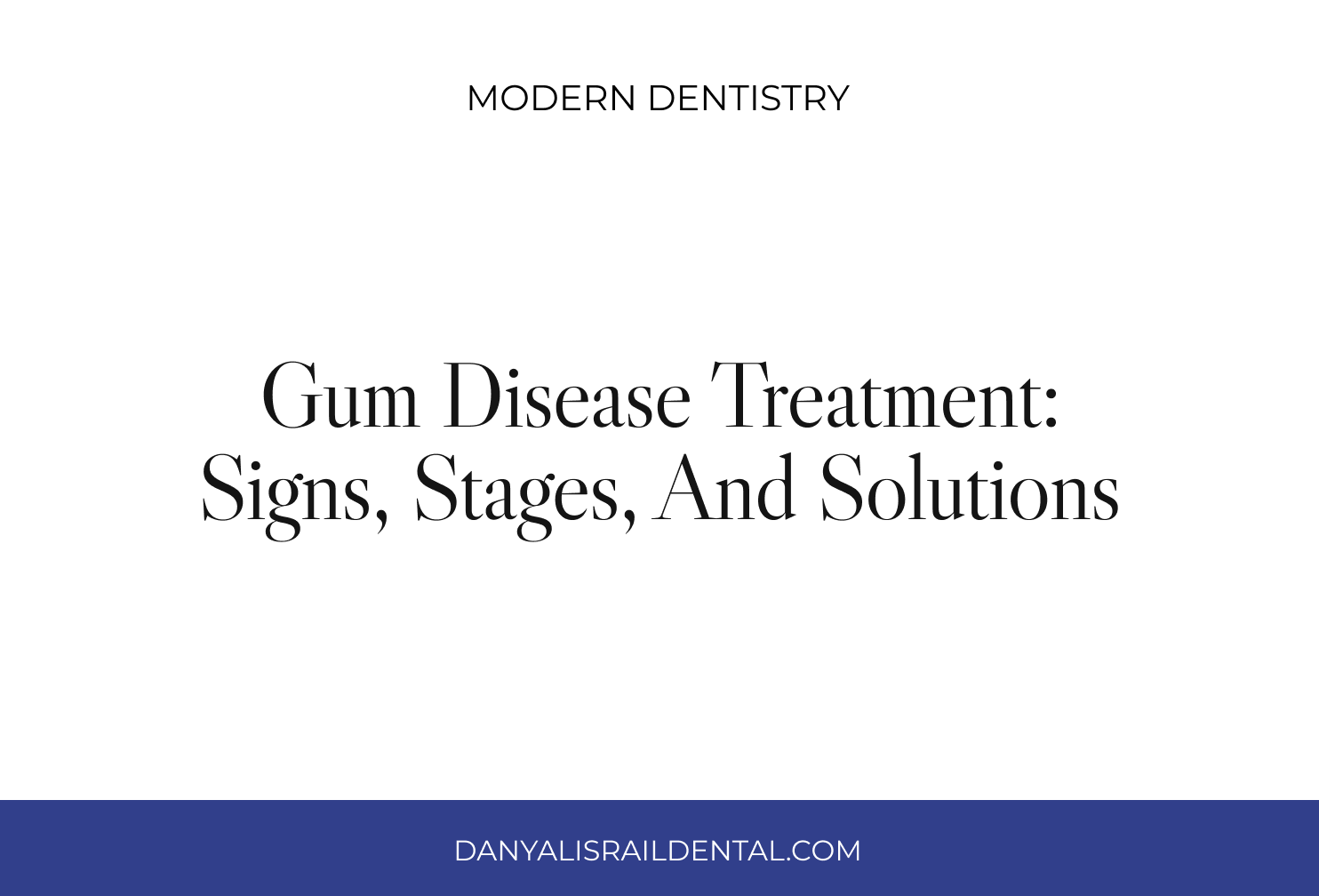 Gum Disease Treatment in Birmingham MI: Signs, Stages, and Solutions
