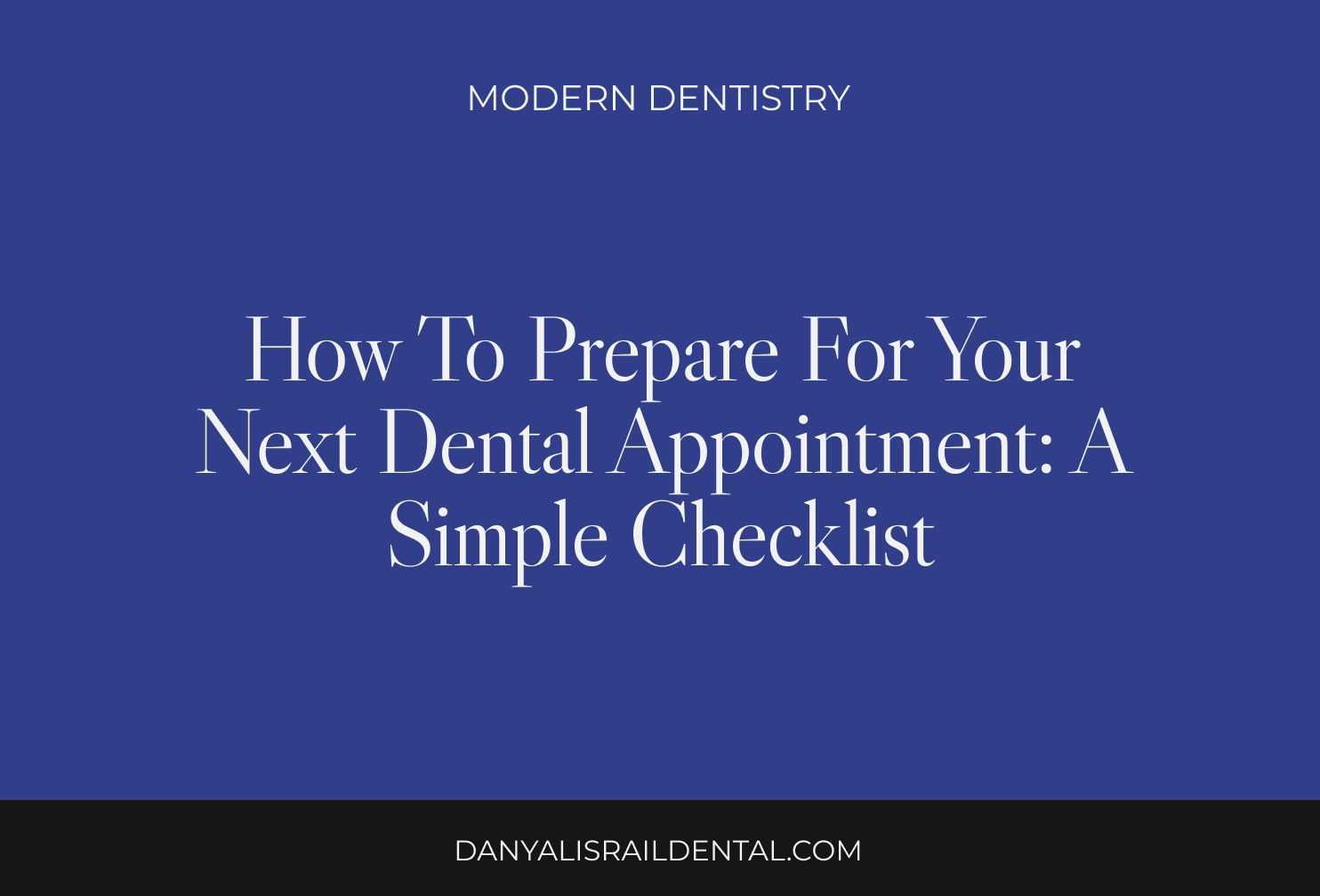 How to Prepare for Your Next Dental Appointment: A Simple Checklist