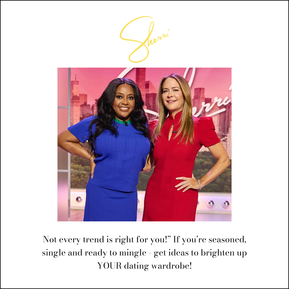Sherri Show - Fashion Tips for Seasoned &amp; Single Women