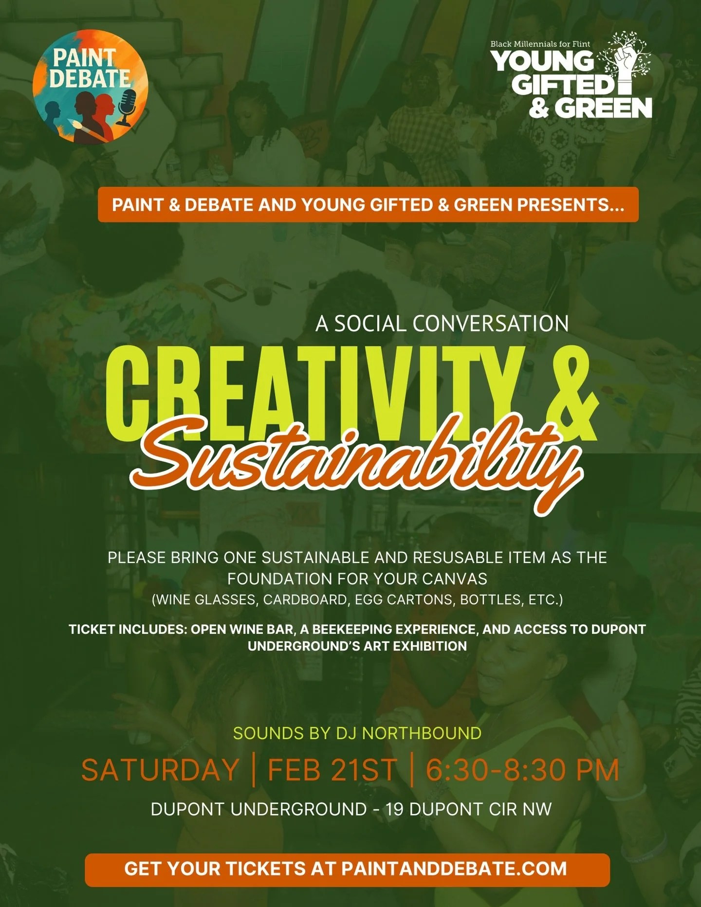 Event Highlights include: 
Open Bar 

Beekeeping Experience

Every (body) Wants to be a Showgirl Exhibition at Dupont Underground

Young, Gifted, &amp; Green

Tickets are available at www.Paintanddebate.com 
I look forward to growing in community wit