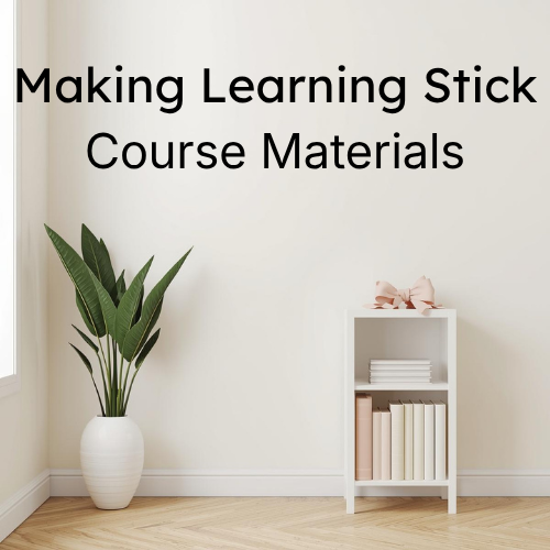 Making Learning Stick Course Materials