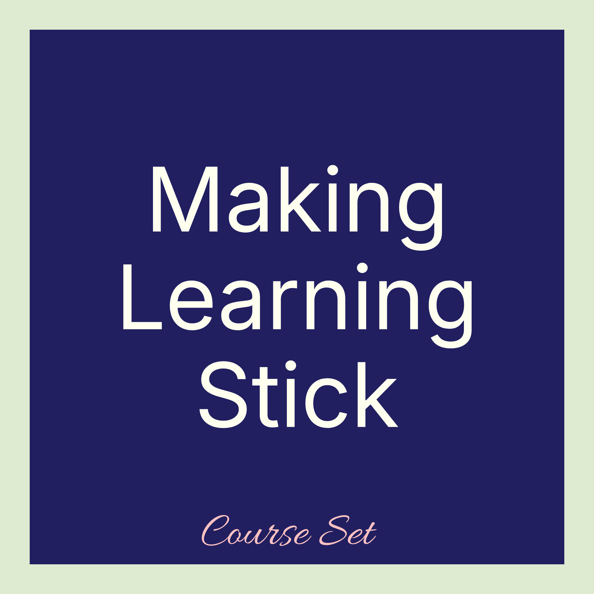 Making Learning Stick Course Set