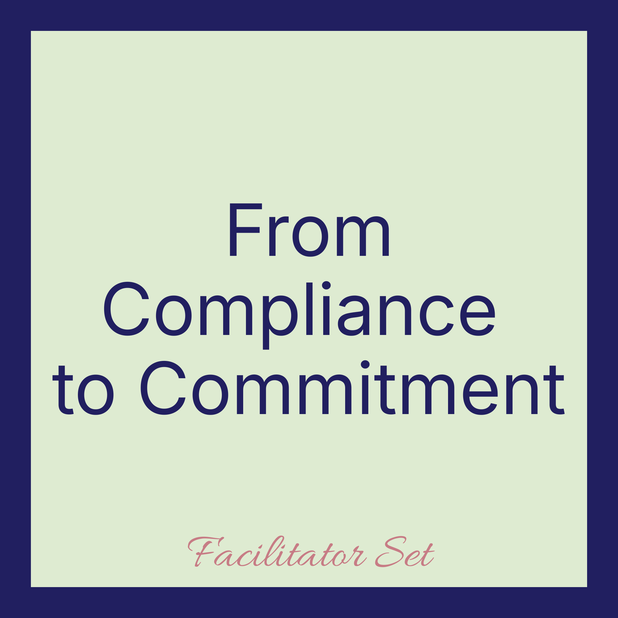 From Compliance to Commitment Facilitator Set