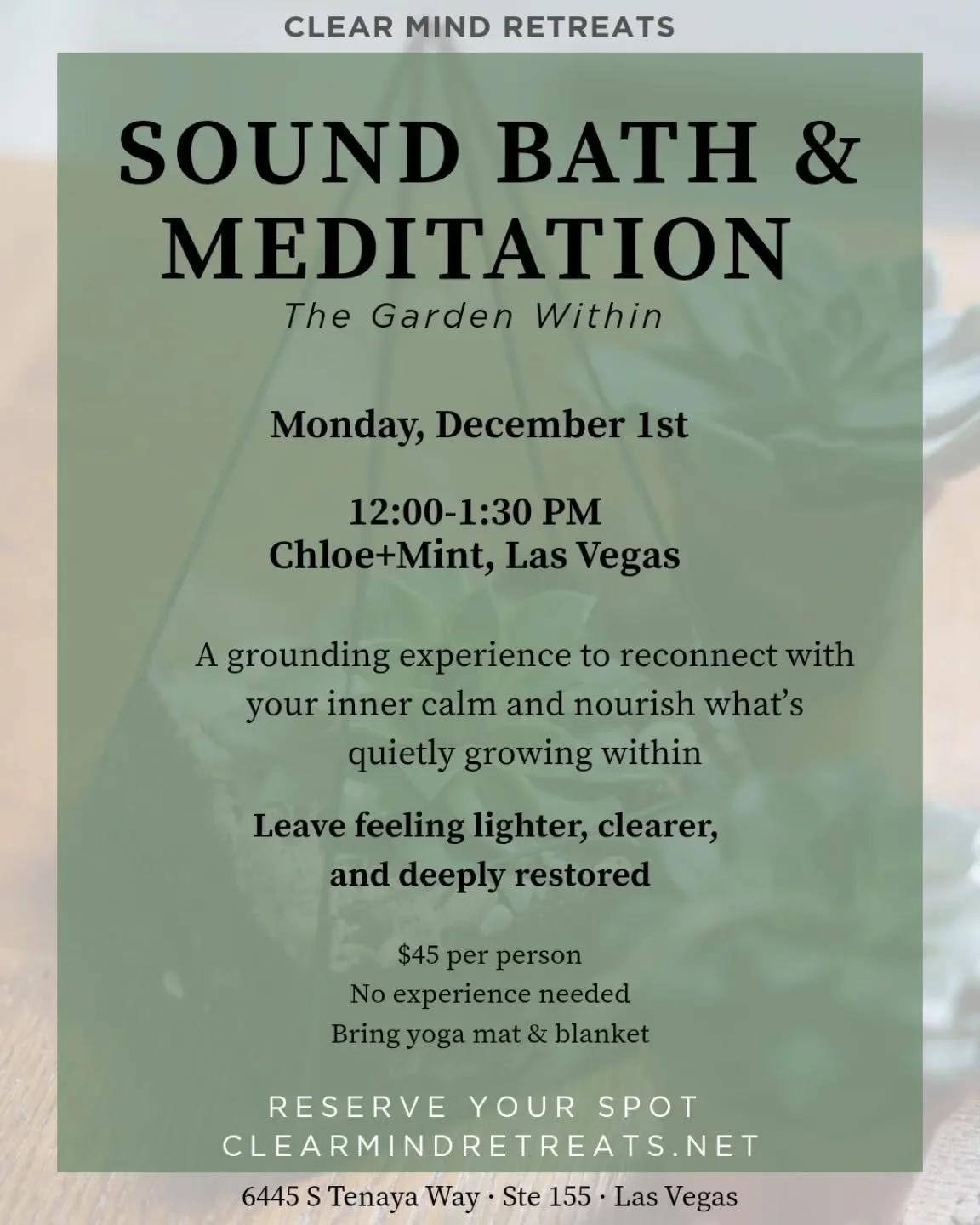 ✨ The Garden Within ✨
Sound Bath &amp; Meditation &middot; Monday, Dec 1 &middot; 12&ndash;1:30 PM
Chloe + Mint, Las Vegas

As the season shifts and nature slows down, we&rsquo;re invited to do the same &mdash; to soften, breathe, and tend to the par