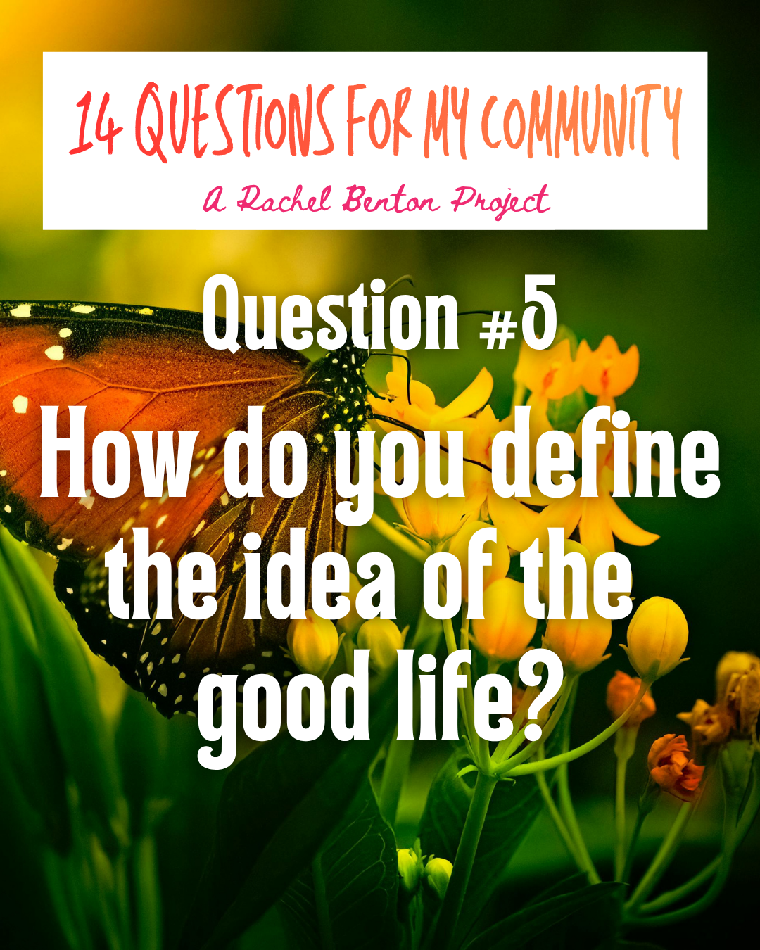 Question 5: On the Good Life