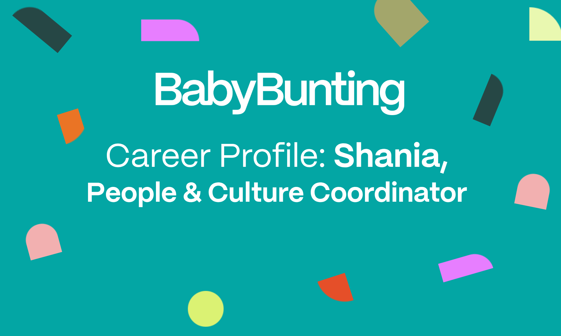 Celebration graphic with confetti and text about a career profile of Shania, People & Culture Coordinator at BabyBunting.