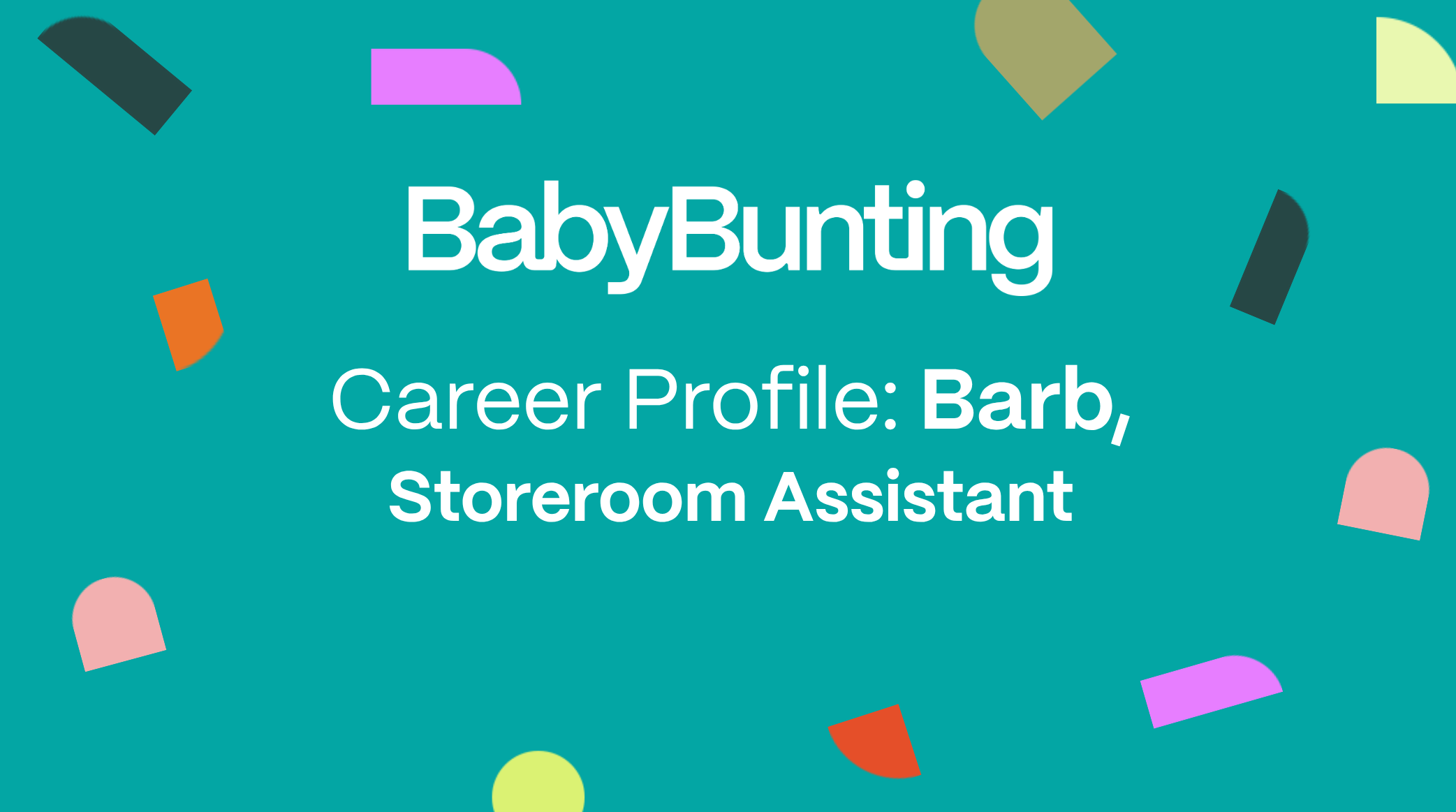 Graphic design celebrating Baby Bunting with colorful confetti and text about a career profile for Barb, a storeroom assistant.