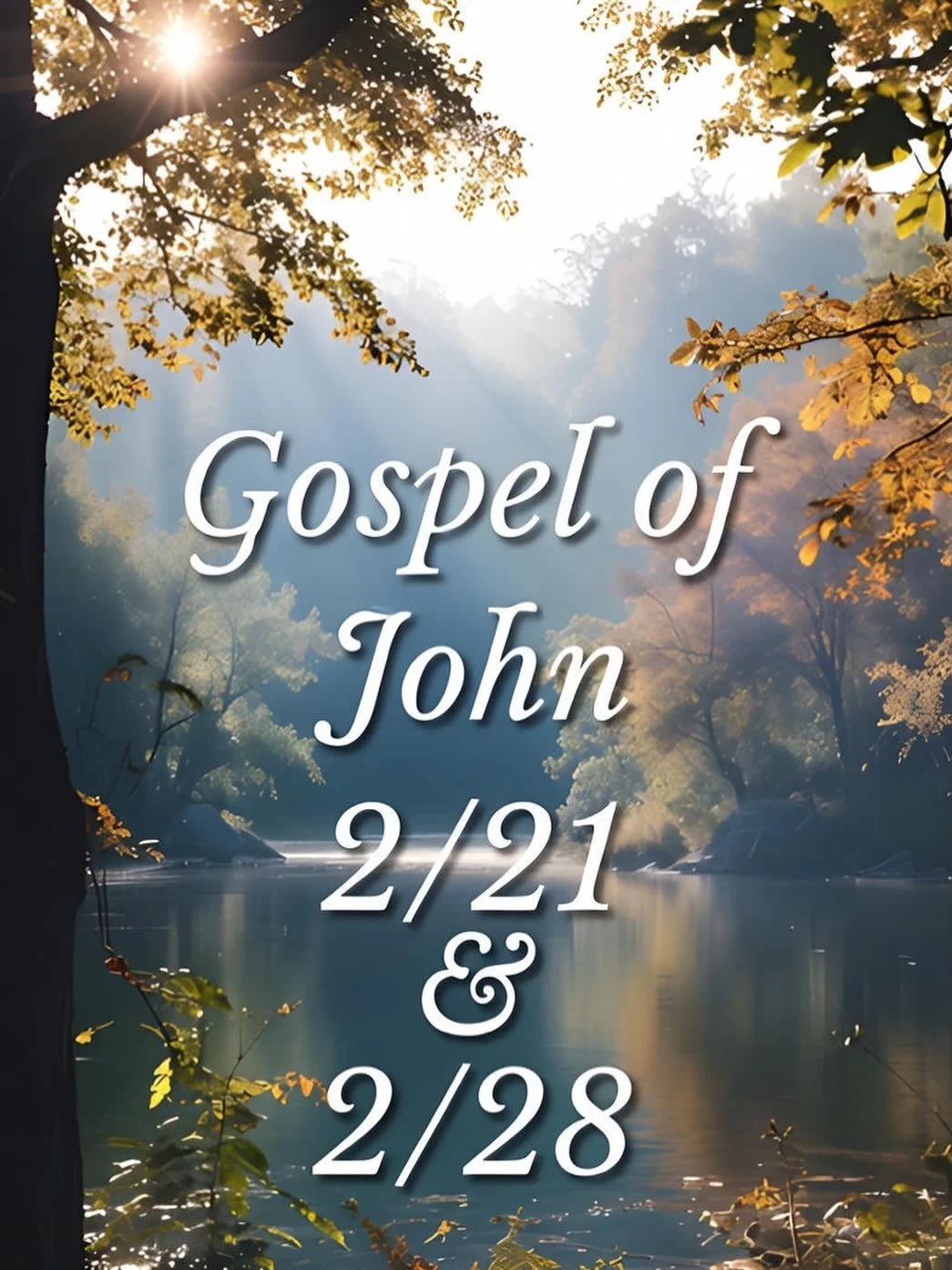 Gospel of John Class February 2026. Don&rsquo;t miss out!