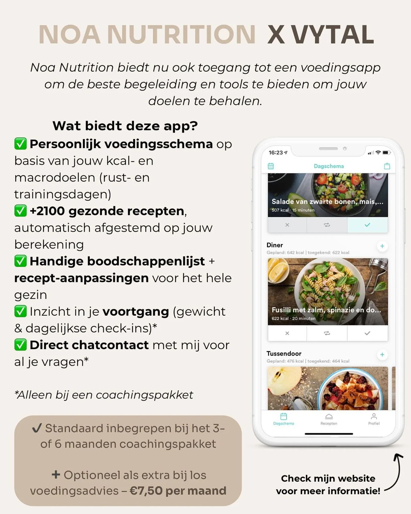 Vanaf nu werkt Noa Nutrition met de Vytal app!
Een praktische en persoonlijke tool om jou nog beter te begeleiden richting jouw doelen.
Wat biedt de app?
✔️ Persoonlijk voedingsplan op basis van jouw kcal- en macrodoelen (incl. rust- en trainingsda