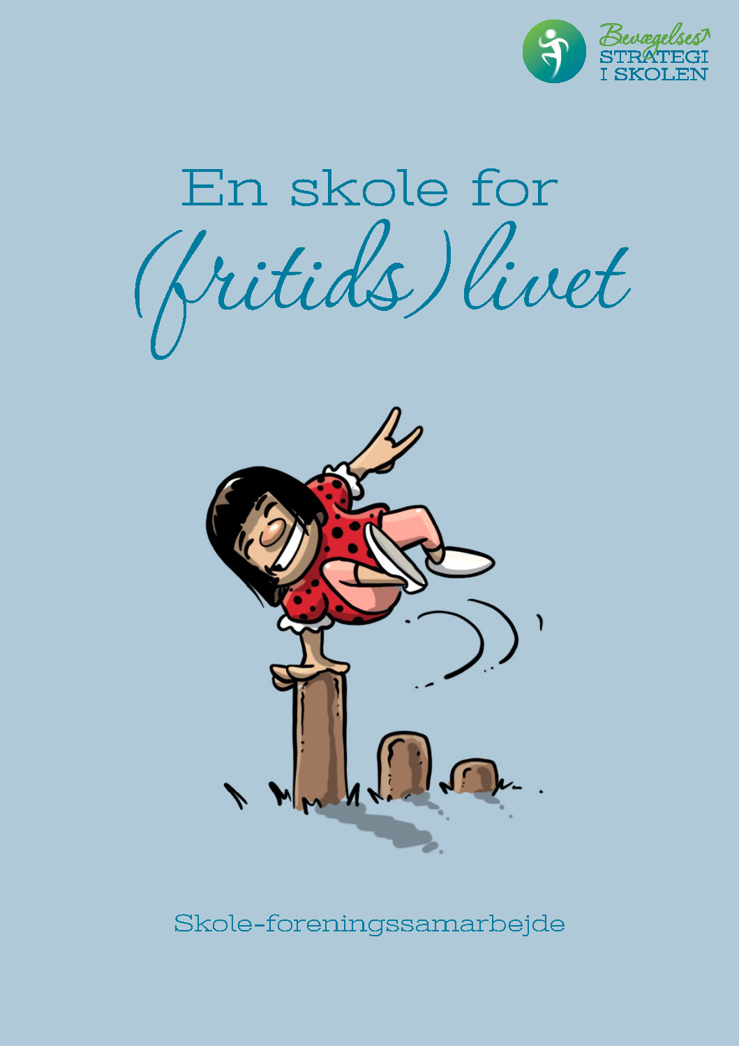 Forside af PDF dokument med teksten 'En skole for fritidslivet' og en tegning af en glad pige, der balancerer på en træstamme.