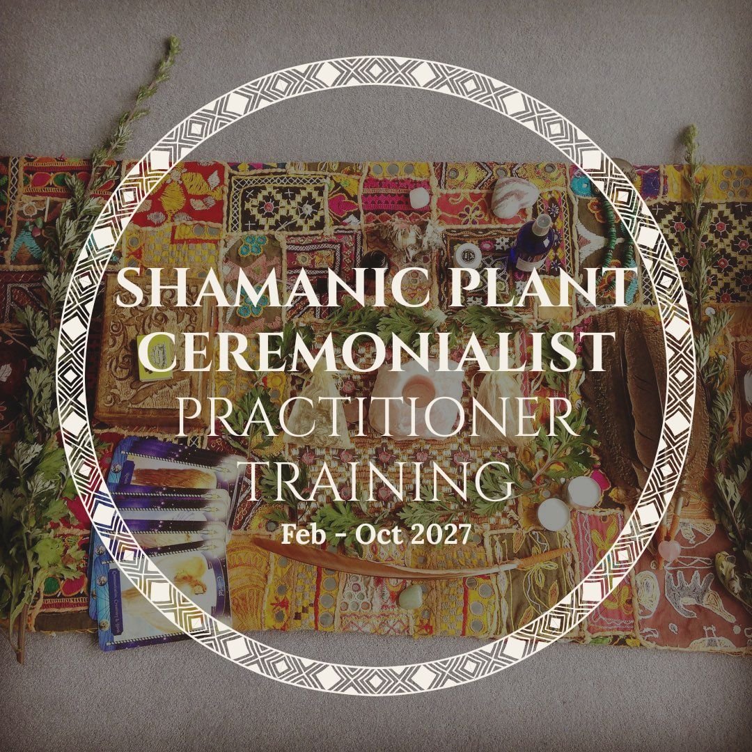 Shamanic Plant Ceremonialist Practitioner Training