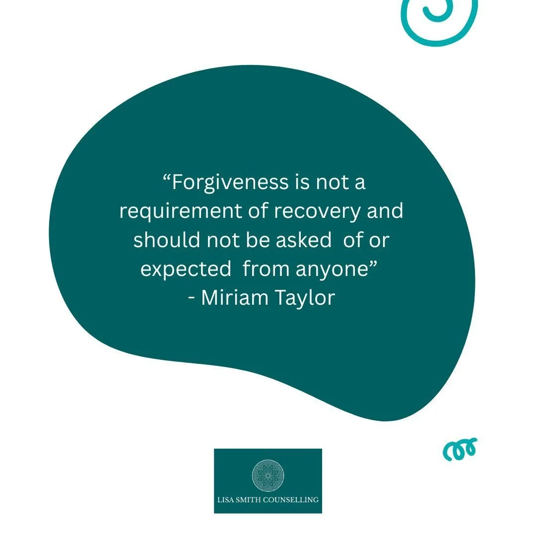 Forgiveness can be a thorny subject, with many insisting that it's necessary for healing.  I love Miriam Taylor's quote because it is something I truly believe.