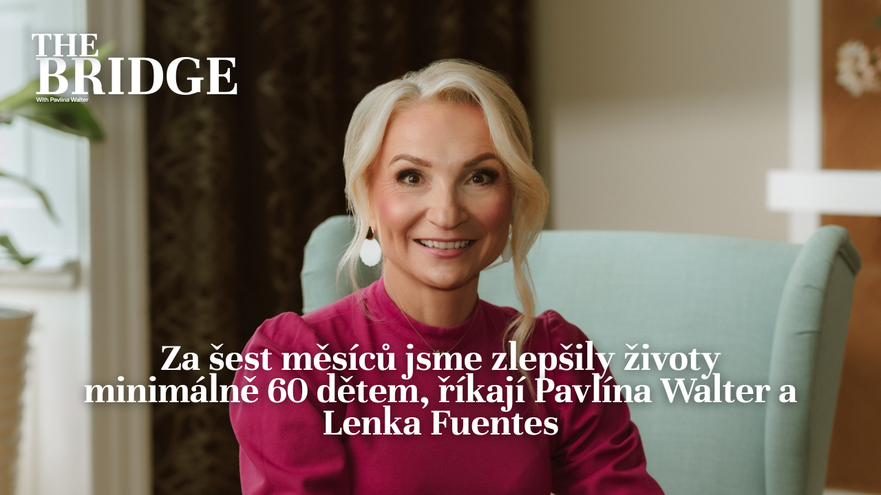 Za šest měsíců jsme zlepšily životy minimálně 60 dětem, říkají Pavlína Walter a Lenka Fuentes