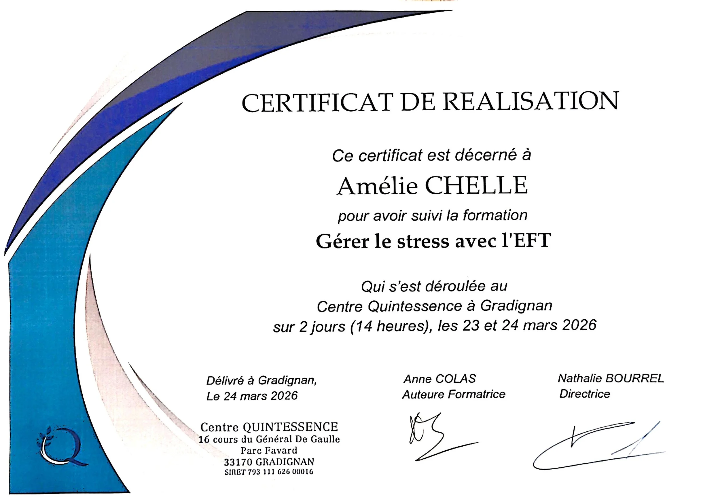 Certificat de formation intitulé « Gérer le stress avec l'EFT » délivré à Amélie CHELLE, signé par Anne COLAS et Nathalie BOURREL, daté du 24 mars 2026, pour un stage de deux jours au Centre Quintessence à Gradignan.