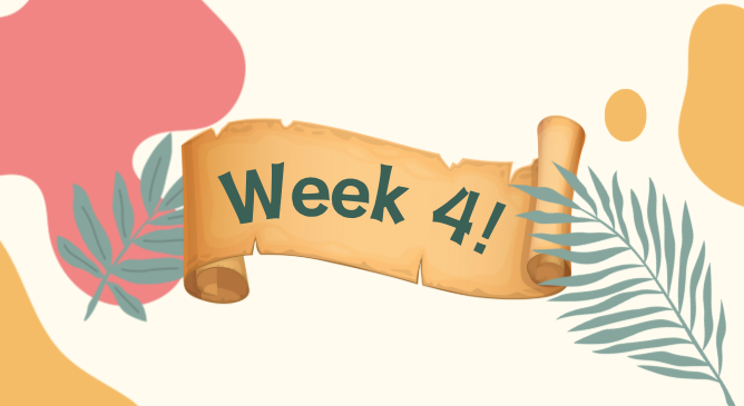 Week 4!