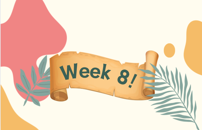 Week 8!