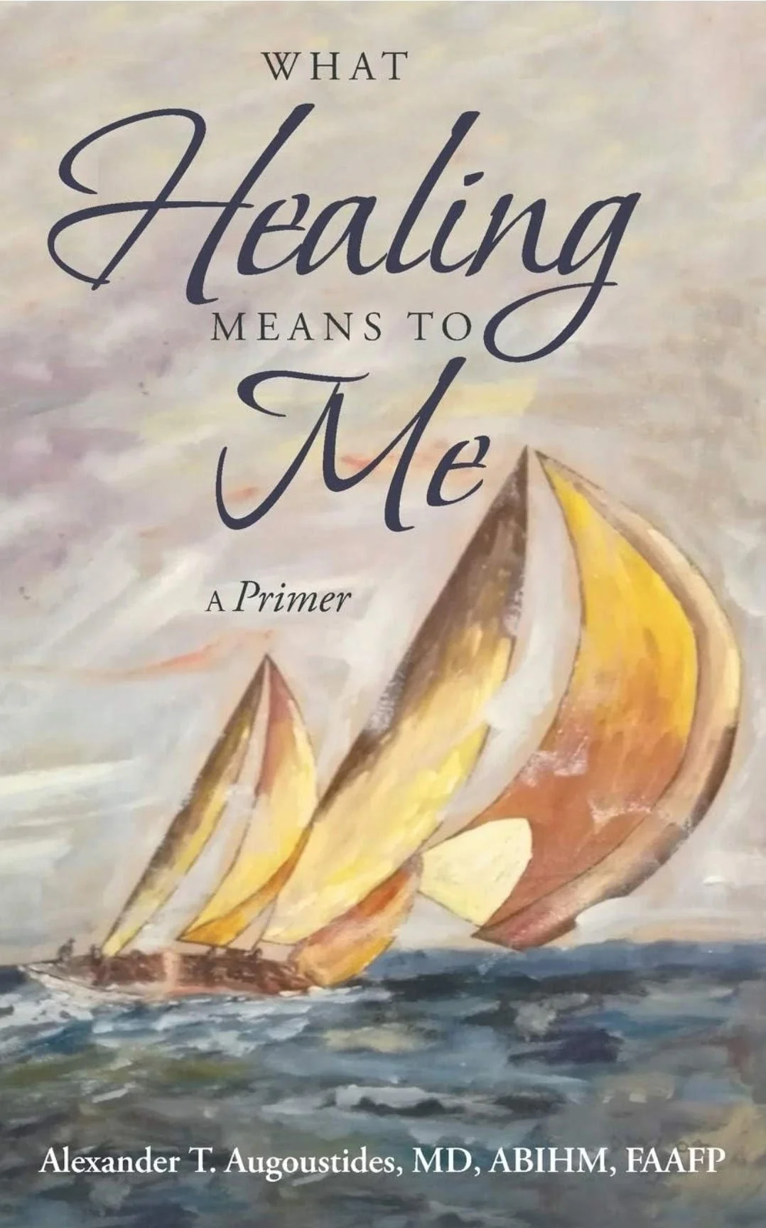 Book cover titled 'What Healing Means to Me: A Primer' with an illustration of sailboats on the water.