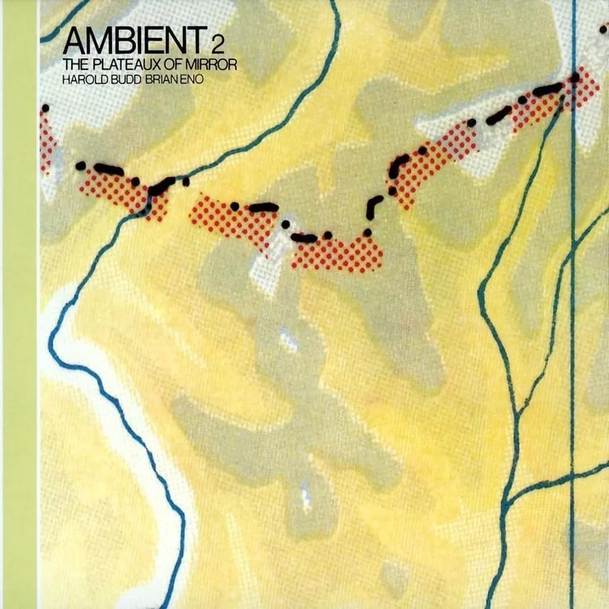 Day 222: Brian Eno – Ambient 2: The Plateaux of Mirror