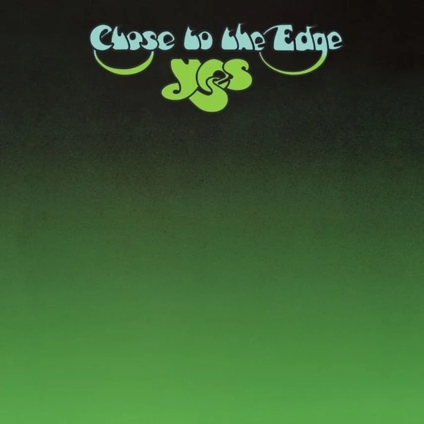 Day 260: Yes – Close to the Edge