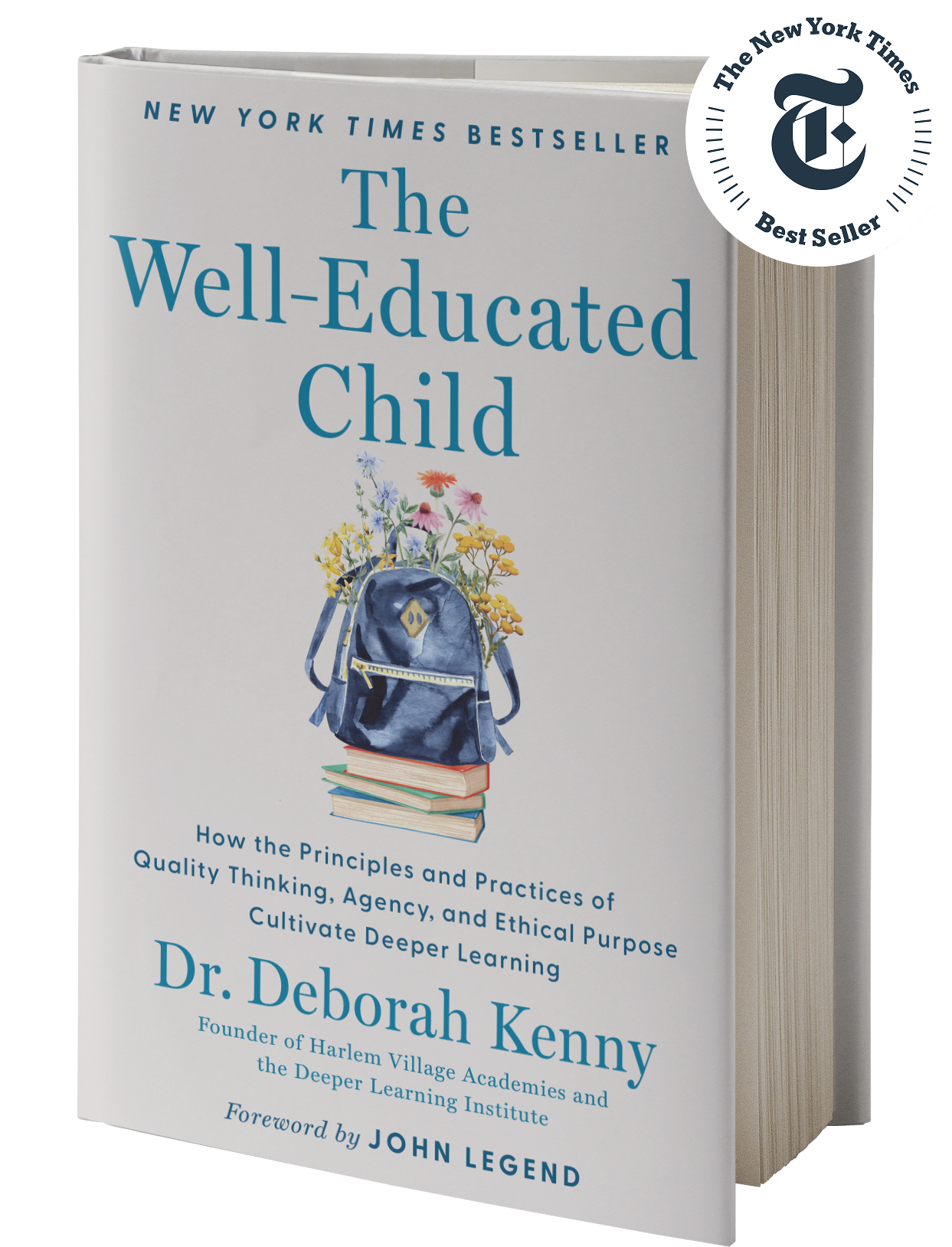 The Well-Educated Child: How the Principles and Practices of Quality Thinking, Agency, and Ethical Purpose Cultivate Deeper Learning