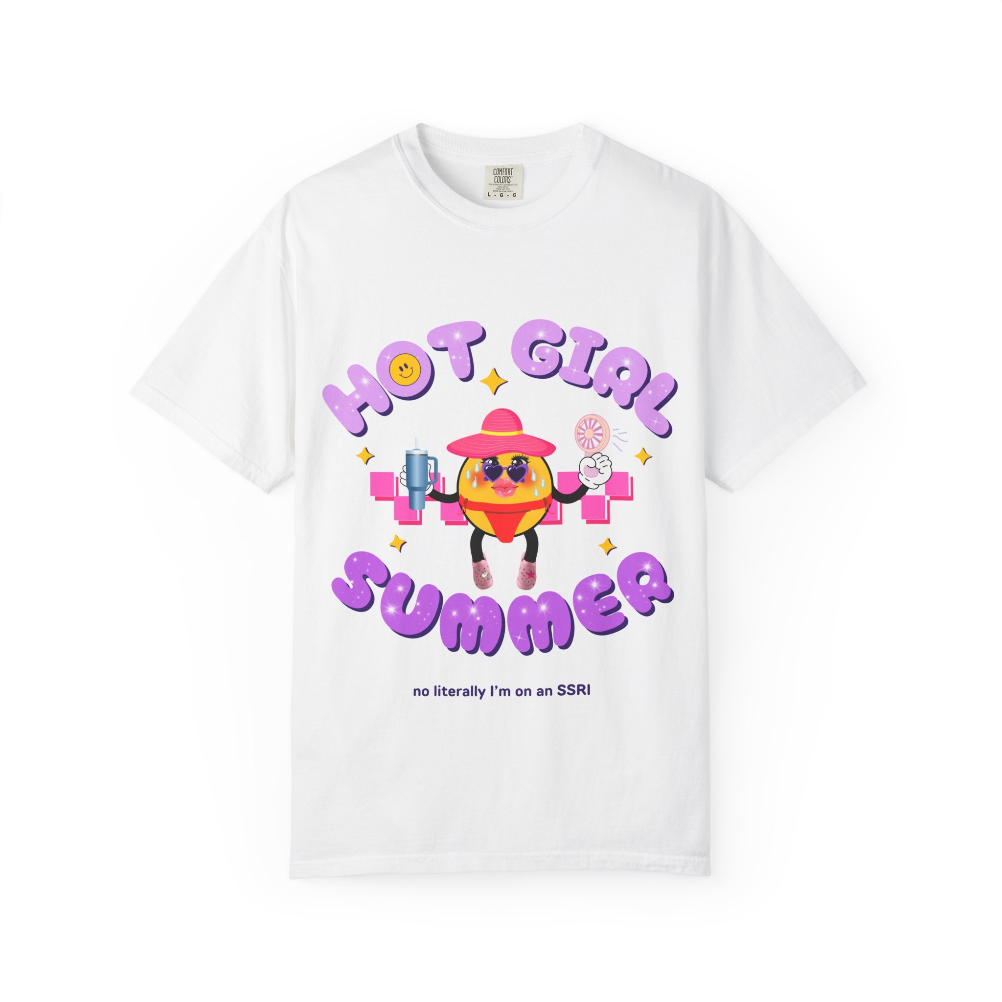 Hot Girl Summer, No Literally I'm on an SSRI Shirt