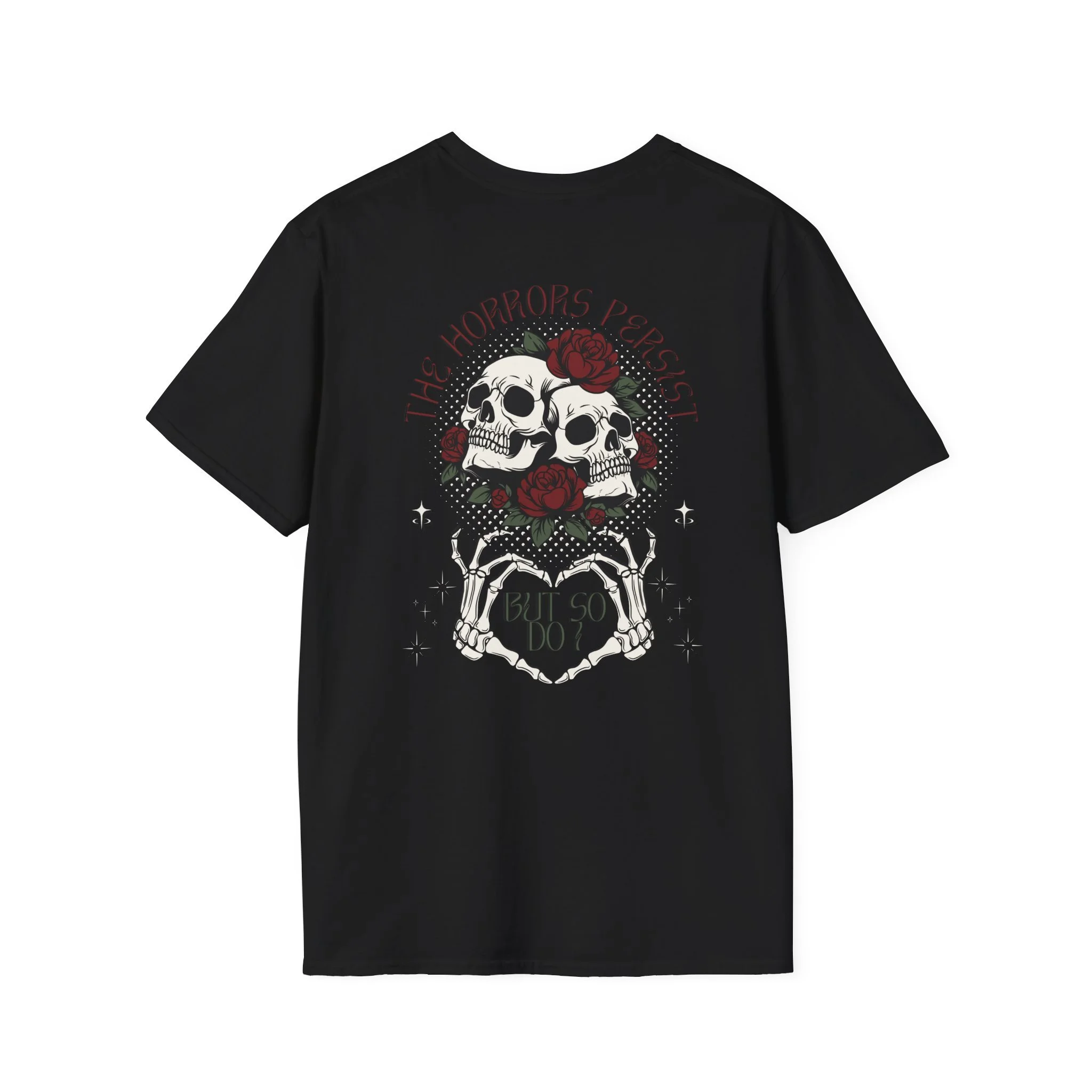 The Horrors Persist But So Do I Shirt