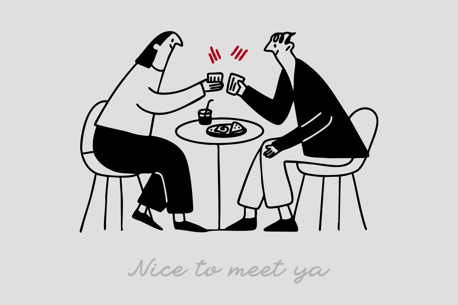 Two people sitting at a table, clinking glasses amidst a meal, with the phrase 'Nice to meet ya' written below.