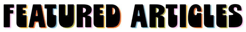 Colorful text spelling 'FEATURED ARTICLES' with each letter in a different bright color.