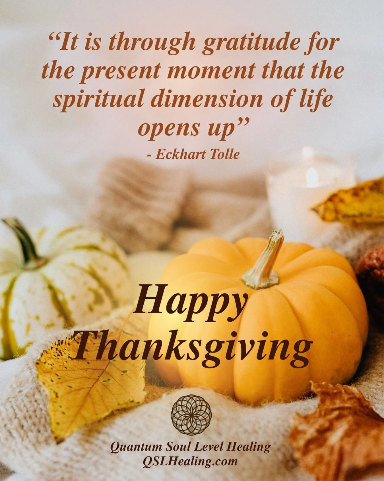 With gratitude for all of you, Happy Thanksgiving!

#HappyThanksgiving #Gratitude #GiveThanks #GratitudePractice #MindfulLiving #HealingJourney #EnergyHealing #SoulHealing #ConsciousLiving #QuantumHealing #HigherVibration #LightworkerCommunity #Autum