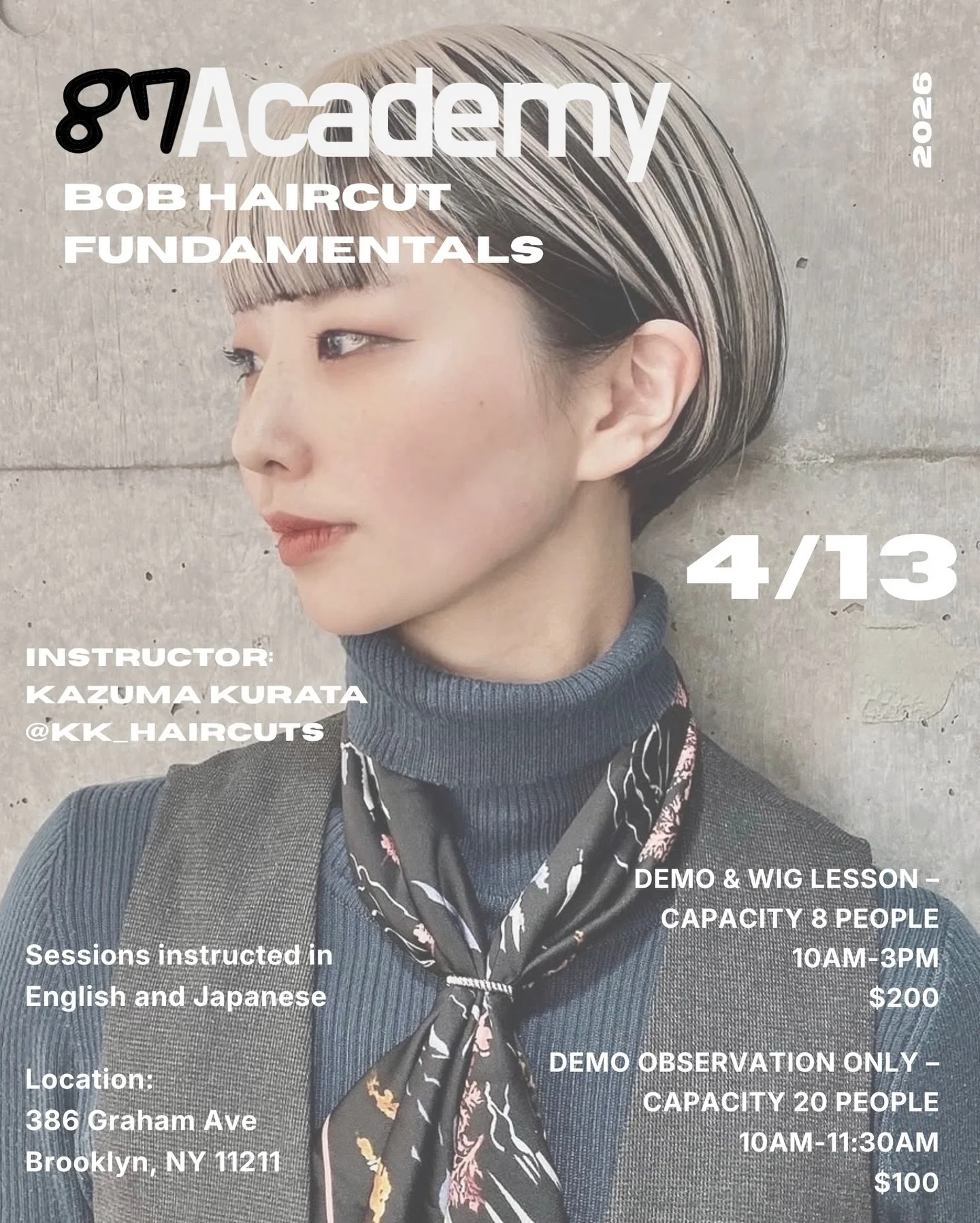 Date: Monday, 4/13
Time: 10:00 AM &ndash; 3:00 PM
At Salon87 Brooklyn @salon87brooklyn 

⸻

Session 1 | Model Demonstration &amp; Technical Explanation
Time: 10:00 AM &ndash; 11:30 AM

Overview: Practical bob styles (with live model)
We will cover se