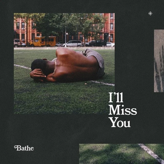 Bathe - "I'll Miss You" (Mix)