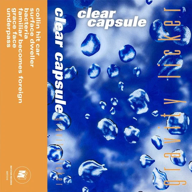 Clear Capsule - "Gravity Licker" (Engineer, Mix)