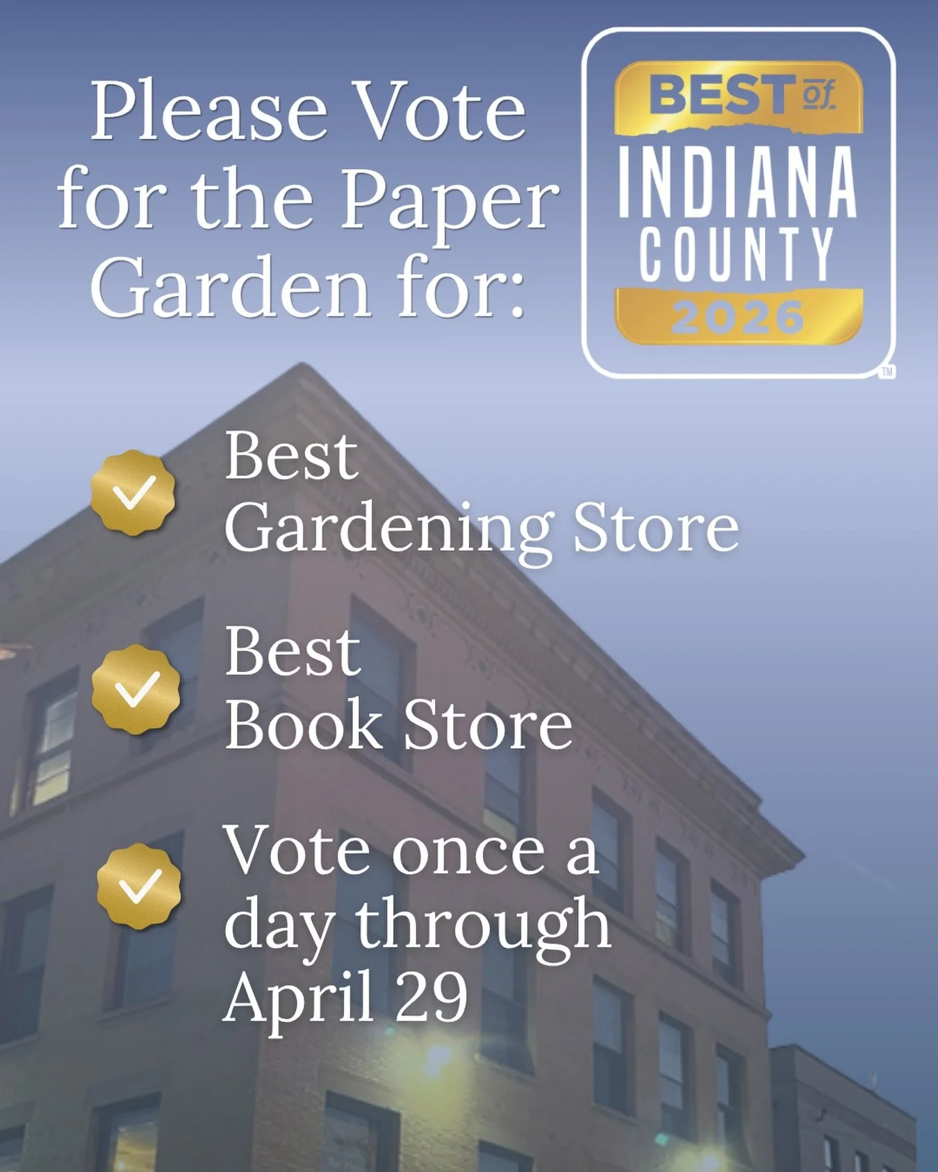 Please vote for us for Best of Indiana County for Best Bookstore and Best Gardening Store!