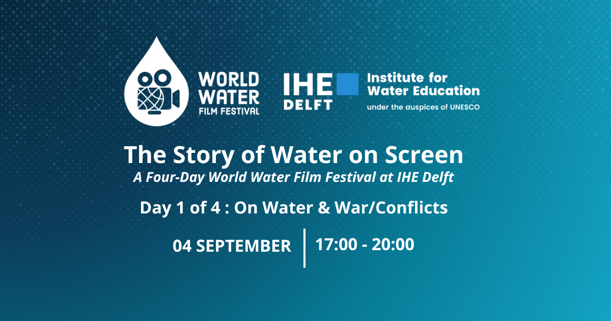 WWFF at IHE Delft | On Water &amp; War/Conflicts