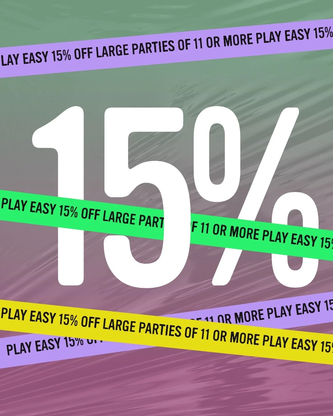 PLAY EASY DISCOUNT COUPON - LARGE PARTIES OF 11 OR MORE